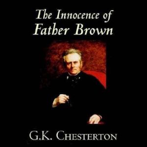The Innocence of Father Brown, G. K. Chesterton