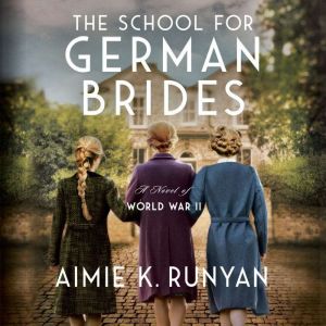 The School for German Brides, Aimie K. Runyan