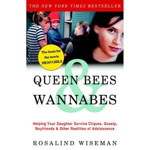Queen Bees and Wannabes, Rosalind Wiseman
