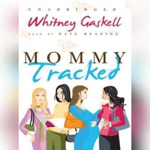 Mommy Tracked, Whitney Gaskell