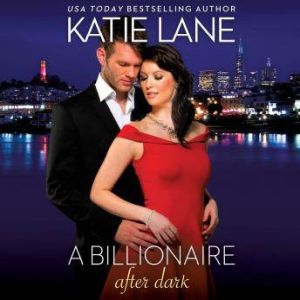 A Billionaire After Dark, Katie Lane