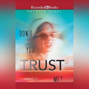 Dont You Trust Me?, Patrice Kindl
