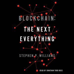 Blockchain The Next Everything, Stephen P. Williams