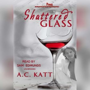 Shattered Glass, A. C. Katt