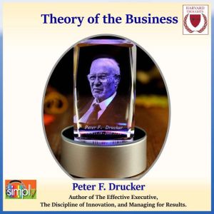 Theory of the Business, Peter F. Drucker