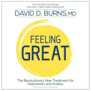 Feeling Great: The Revolutionary New Treatment for Depression and Anxiety