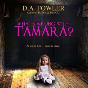 Whats Wrong with Tamara?, D. A. Fowler