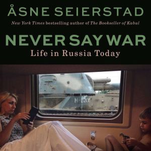 Never Say War, Asne Seierstad