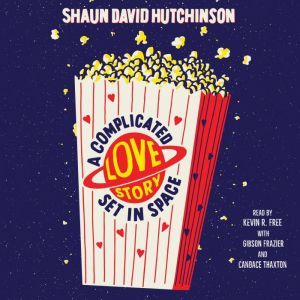A Complicated Love Story Set in Space..., Shaun David Hutchinson
