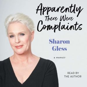 Apparently There Were Complaints, Sharon Gless