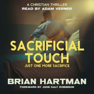 Sacrificial Touch: A Christian Medical Thriller