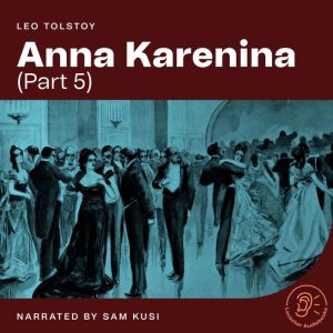 Anna Karenina Part 5, Leo Tolstoy