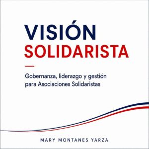 Vision Solidarista, Mary Montanes Yarza