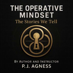 The Operative Mindset: The Stories We Tell