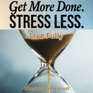 Achieve More in a Fraction of Time., OLAYINKA EMMANUEL