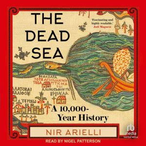 The Dead Sea: A 10,000 Year History