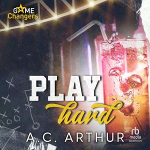 Play Hard, A.C. Arthur