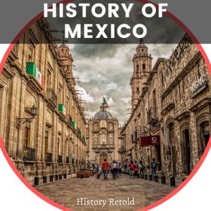 History of Mexico, History Retold
