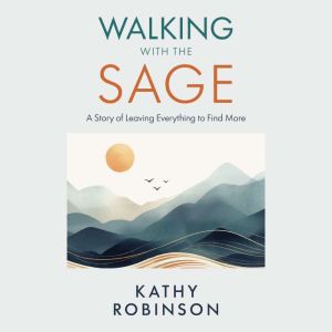Walking with the Sage, Kathy Robinson