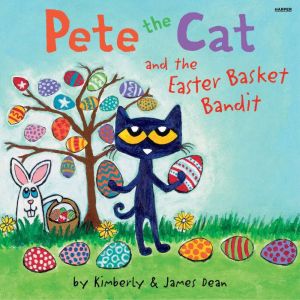 Pete the Cat and the Easter Basket Ba..., James Dean
