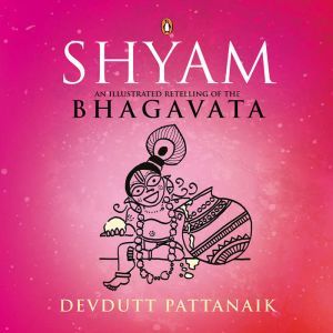 Shyam An Illustrated Retelling of th..., Devdutt Pattanaik