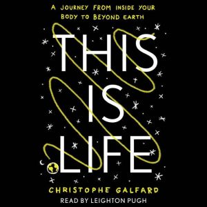 This Is Life, Christophe Galfard