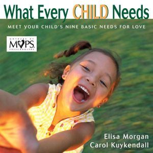 What Every Child Needs, Elisa Morgan