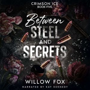 Between Steel and Secrets, Willow Fox