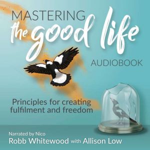 Mastering the Good Life, Allison Low