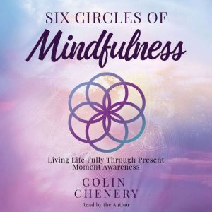 Six Circles of Mindfulness, Colin Chenery