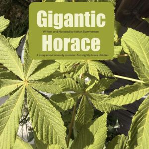 Gigantic Horace, Adrian Summerson