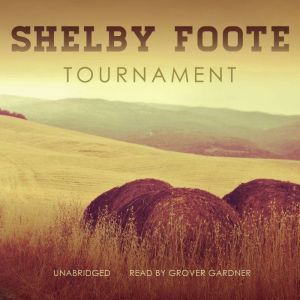 Tournament, Shelby Foote