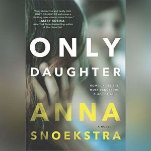 Only Daughter, Anna Snoekstra