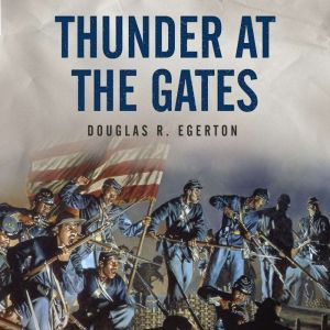 Thunder at the Gates, Douglas R. Egerton