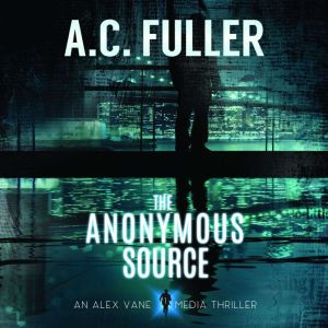 The Anonymous Source, A.C. Fuller
