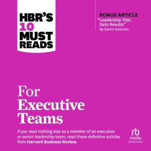 HBRs 10 Must Reads for Executive Tea..., Harvard Business Review