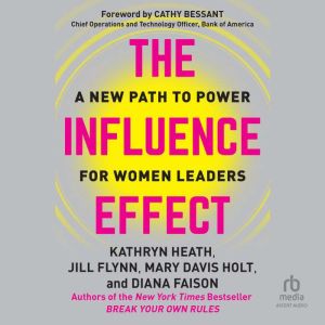 The Influence Effect: A New Path to Power for Women Leaders