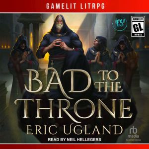 Bad to the Throne, Eric Ugland
