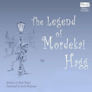 The Legend of Mordekai Hagg, Mark Boyde