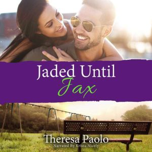 Jaded Until Jax, Theresa Paolo
