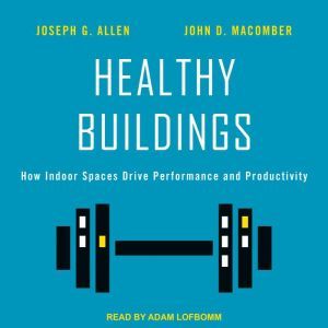 Healthy Buildings, Joseph G. Allen