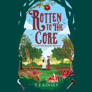 Rotten to the Core, T E Kinsey
