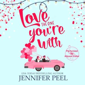 Love the One Youre With, Jennifer Peel