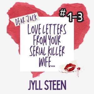 Dear Jack: Love Letters from your Serial Killer Wife Collection: Letters 1-3