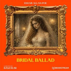 Bridal Ballad, Edgar Allan Poe