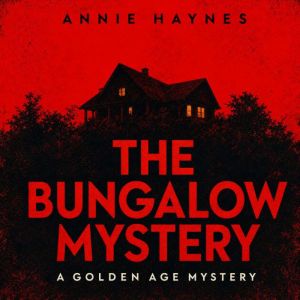 The Bungalow Mystery, Annie Haynes