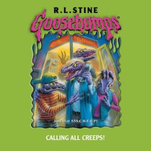 Calling All Creeps (Goosebumps #50)