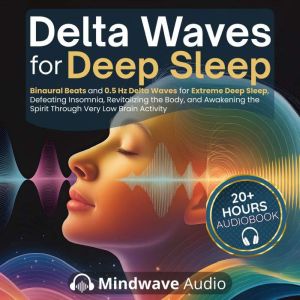 Delta Waves for Deep Sleep, Mindwave Audio