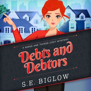 Debts and Debtors: (A Nerdy Amateur Sleuth Mystery)
