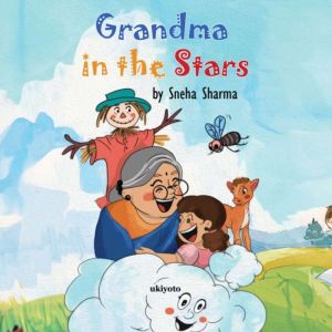 Grandma in the Stars, Sneha Gaud Sharma